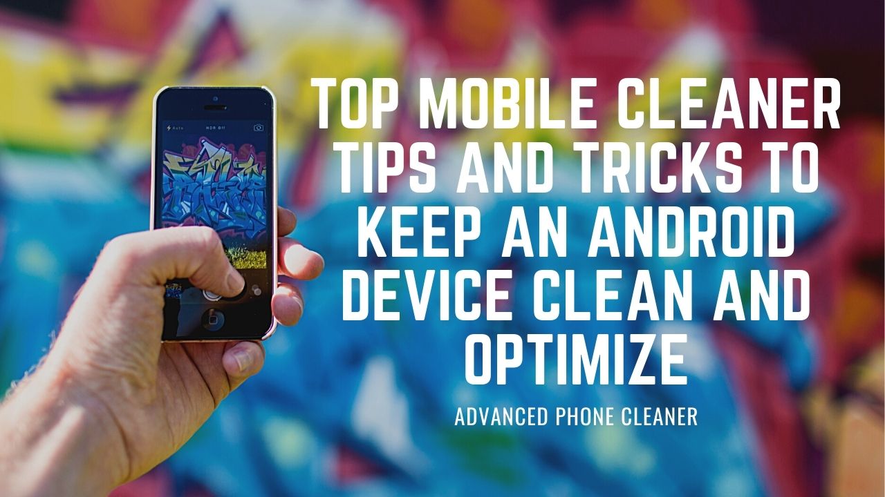 Mobile Cleaner Tips And Tricks